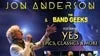 Jon Anderson & The Band Geeks preforming YES Epics, classics & more