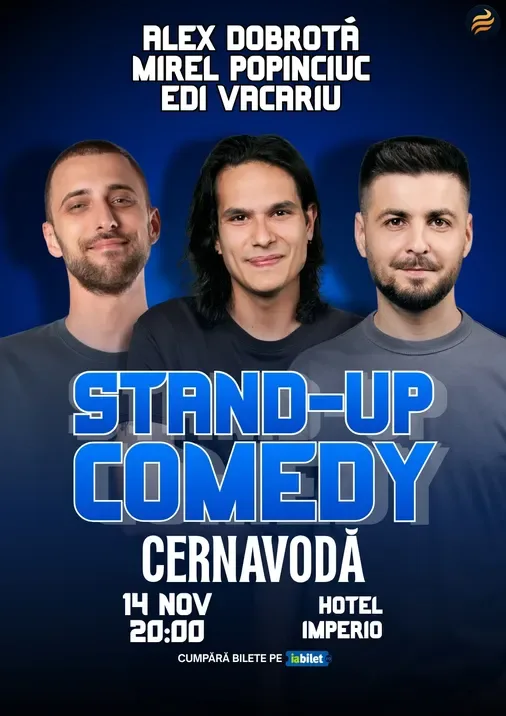 Cernavoda: Stand-Up Comedy cu Edi Vacariu, Dobrota și Popinciuc