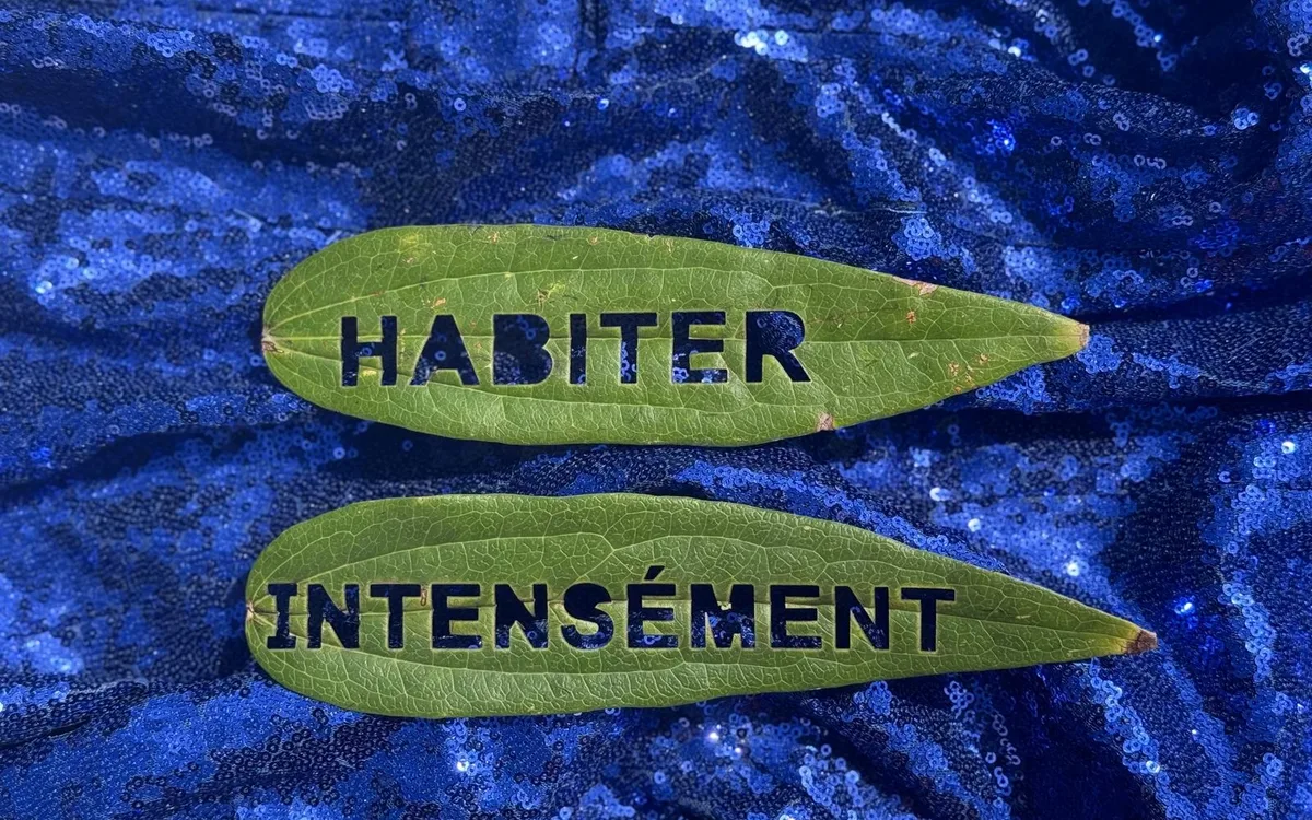 Habiter intensément