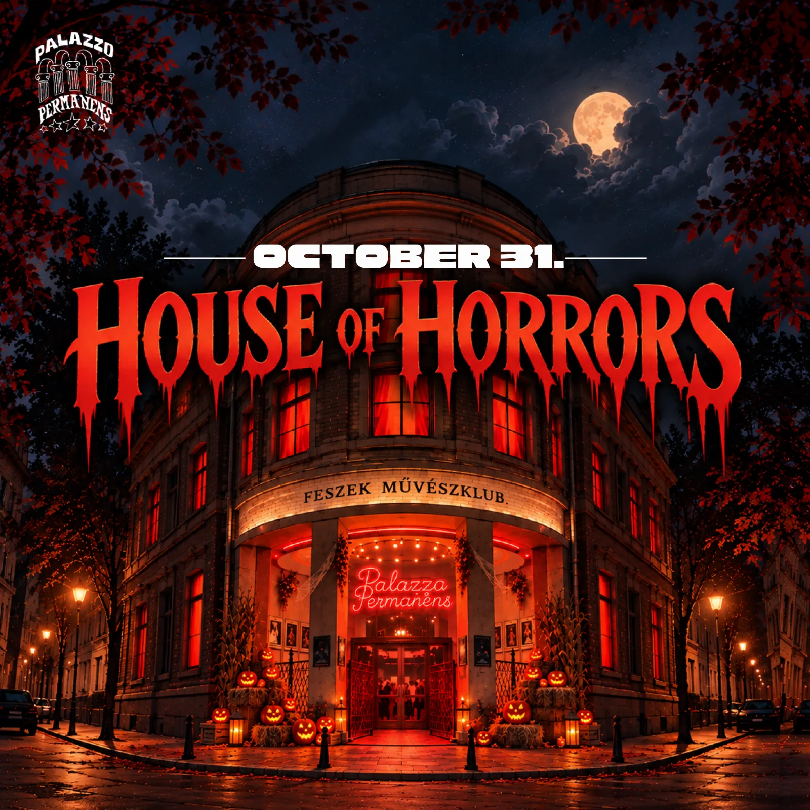 🎃HALLOWEEN EVENT // 🪓 HOUSE OF HORRORS- // @ Palazzo Permanens 10.31.