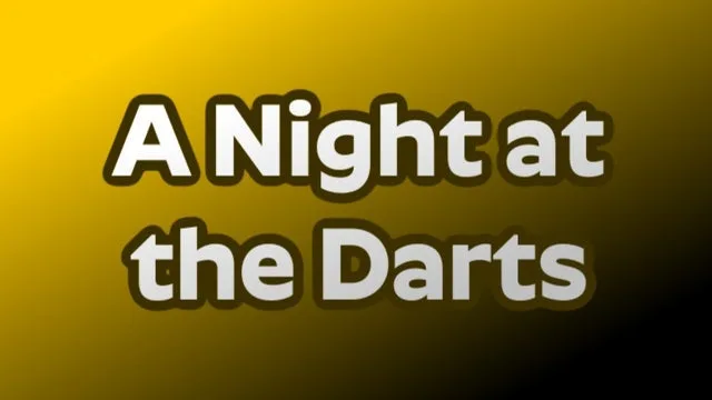 A Night at the Darts