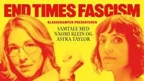 Naomi Klein og Astra Taylor: End Times Fascism