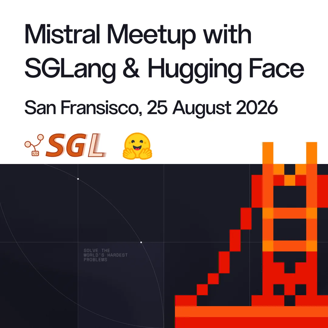 Mistral Meetup with SGLang and Hugging Face