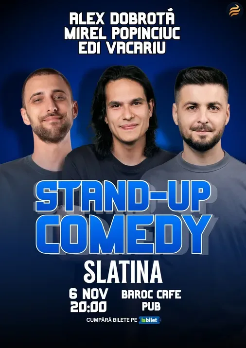 Slatina: Stand-Up Comedy cu Edi Vacariu, Dobrota și Popinciuc