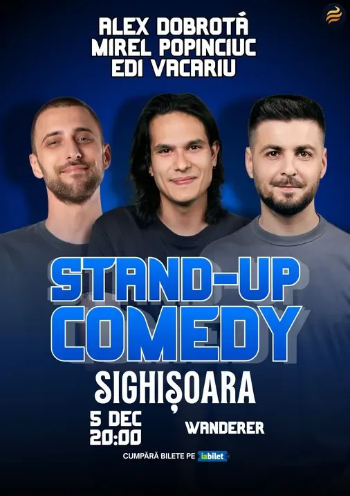 Sighisoara: Stand-Up Comedy cu Edi Vacariu, Dobrota și Popinciuc