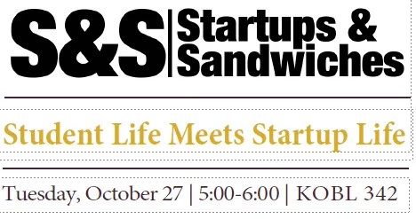 Startups & Sandwiches: Student Life Meets Startup Life