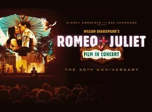 William Shakespeare's Romeo + Juliet Film in Concert