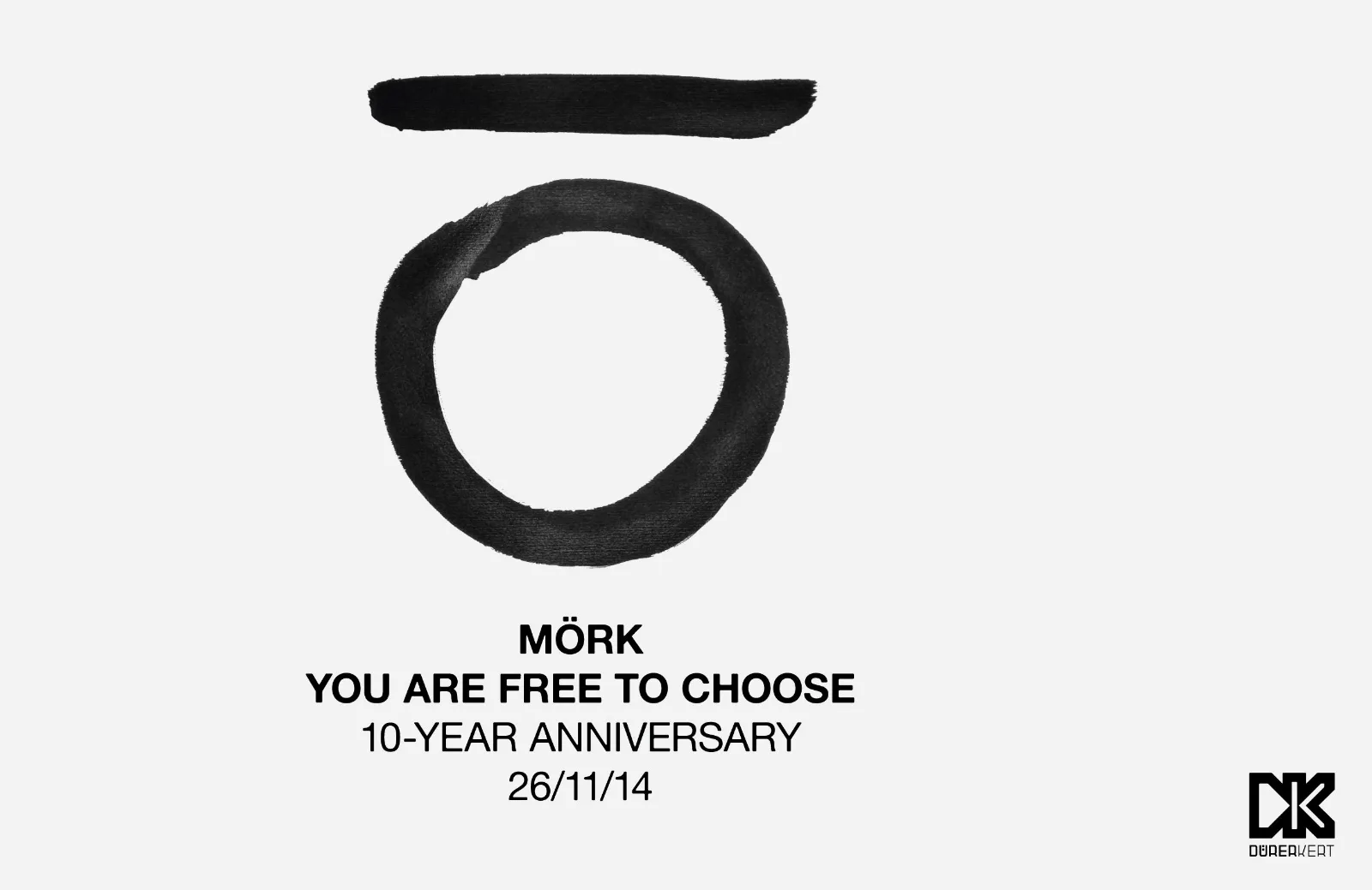 MÖRK - You Are Free To Choose 10 Years Anniversary @Dürer