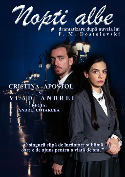 "Nopti albe" - dramatizare dupa nuvela lui F. M. Dostoievski