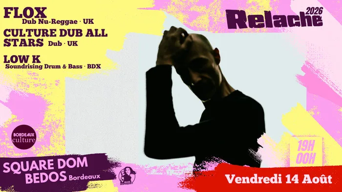 RELACHE #17 : FLOX + CULTURE DUB ALL STAR + LOW K