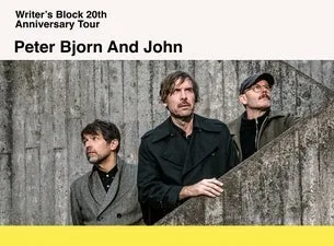 PETER BJORN AND JOHN WRITER'S BLOCK 20TH ANNIVERSARY TOUR 2026  