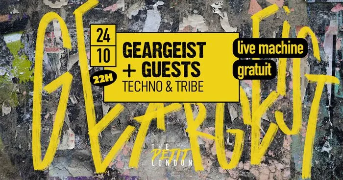 LIVE MACHINE TECHNO // GEARGEIST BY THE PETIT LONDON