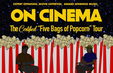 On Cinema Live! - The Certified "Five Bags of Popcorn" Tour