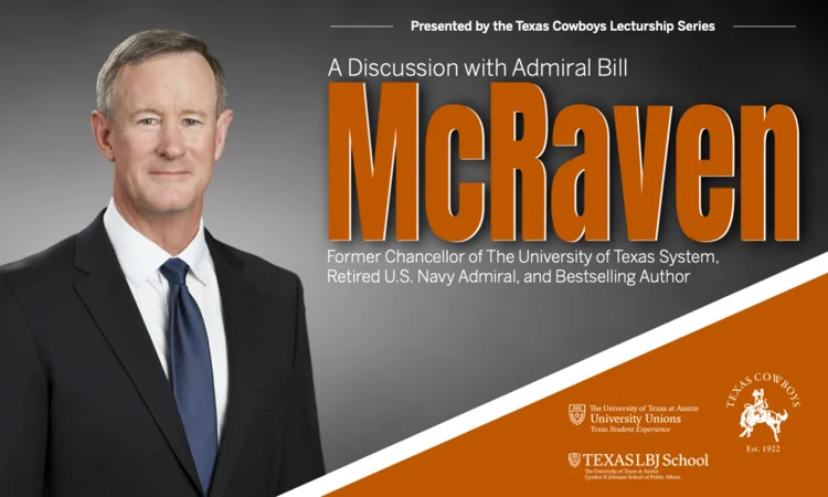 A Discussion with Admiral Bill McRaven, presented by the Texas Cowboys Lectureship Series
