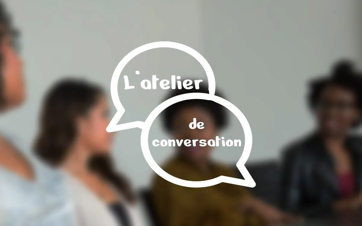 Atelier de conversation en français