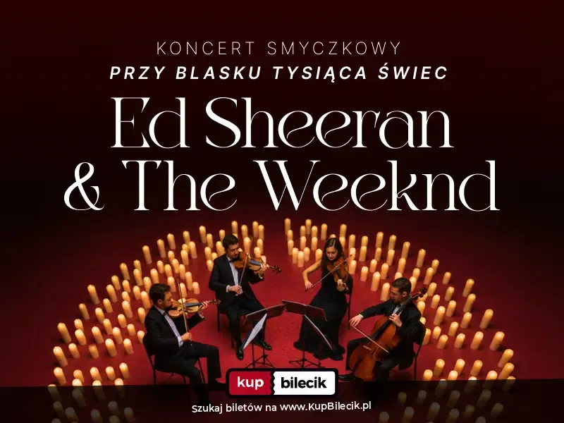 Koncert przy świecach: Ed Sheeran & The Weeknd
