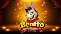 Benito Tambien Puede, El Musical