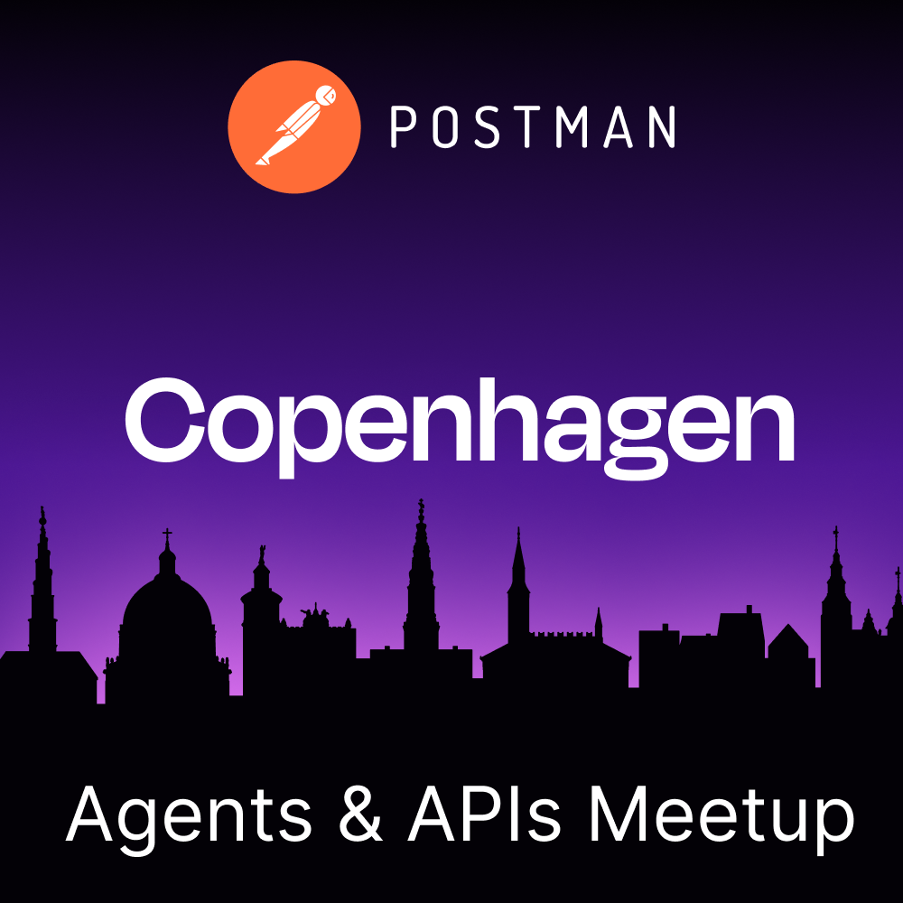 Agents & APIs Copenhagen Developer Meetup