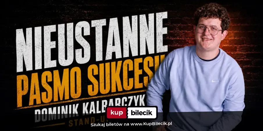 Stand-up: Dominik Kalbarczyk