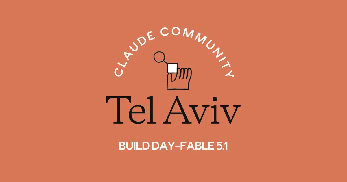 Tel Aviv | Claude Code Fable 5.1 Build Day