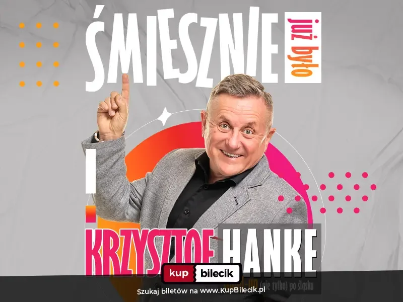 Krzysztof Hanke: Śmiesznie już było