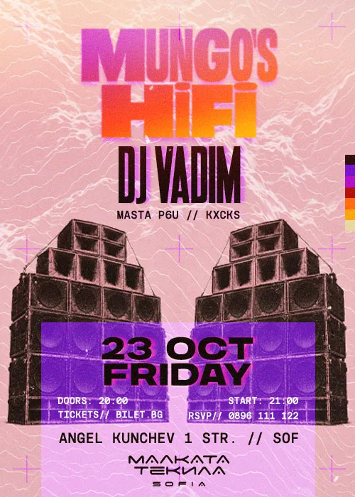 MUNGO’S HI FI & DJ VADIM @ Malkata Tekila Sofia 23/10/2026
