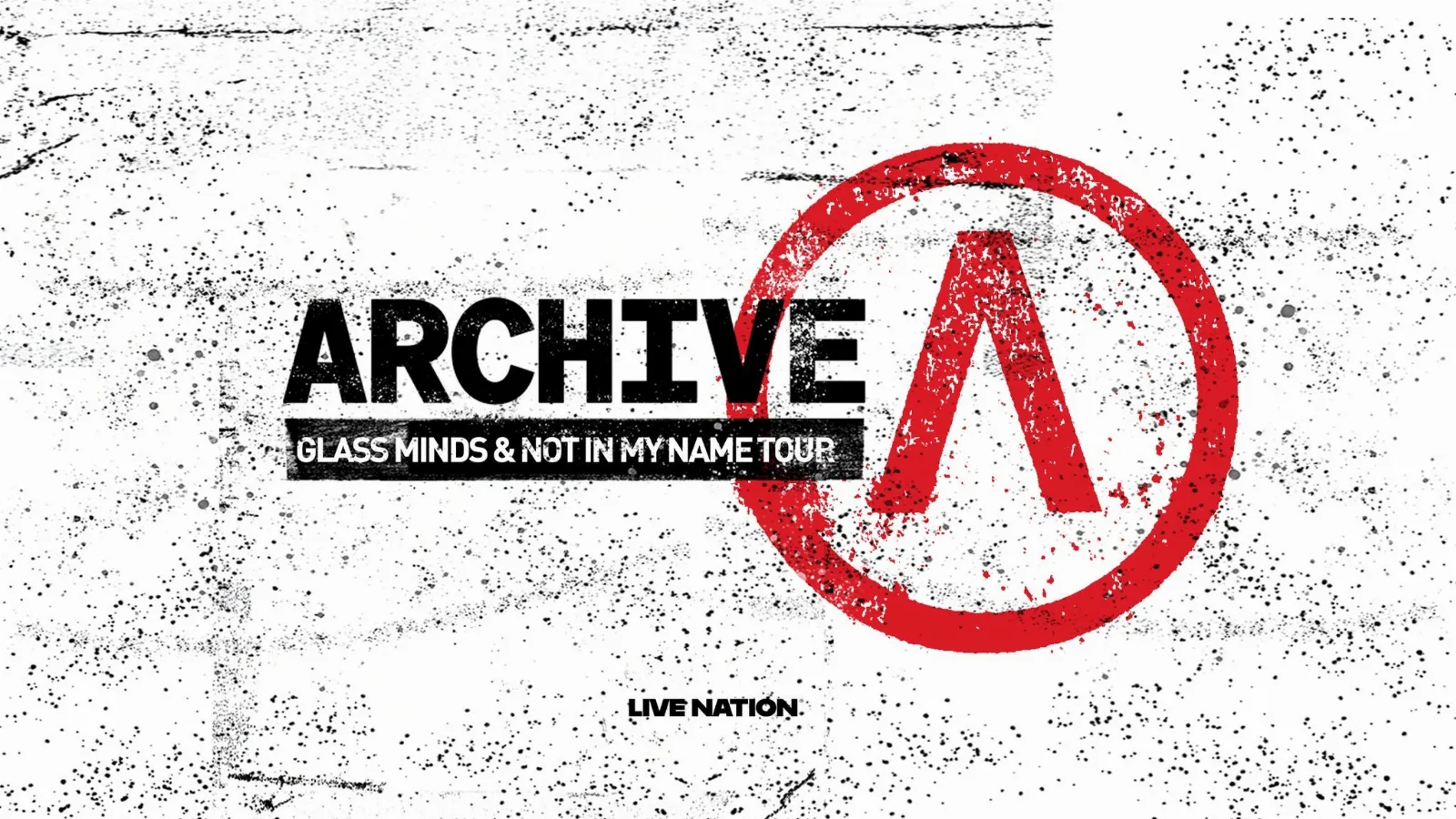 ARCHIVE - GLASS MINDS & NOT IN MY NAME TOUR	