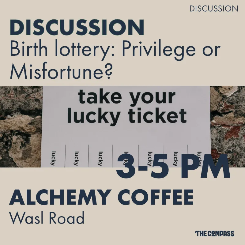 Birth lottery: Privilege or Misfortune? - DISCUSSION