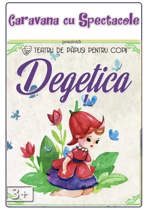 MȚR: Degețica - teatru pentru copii @ Clubul Țăranului – La Mama