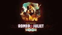William Shakespeare's Romeo + Juliet - Film in Concert