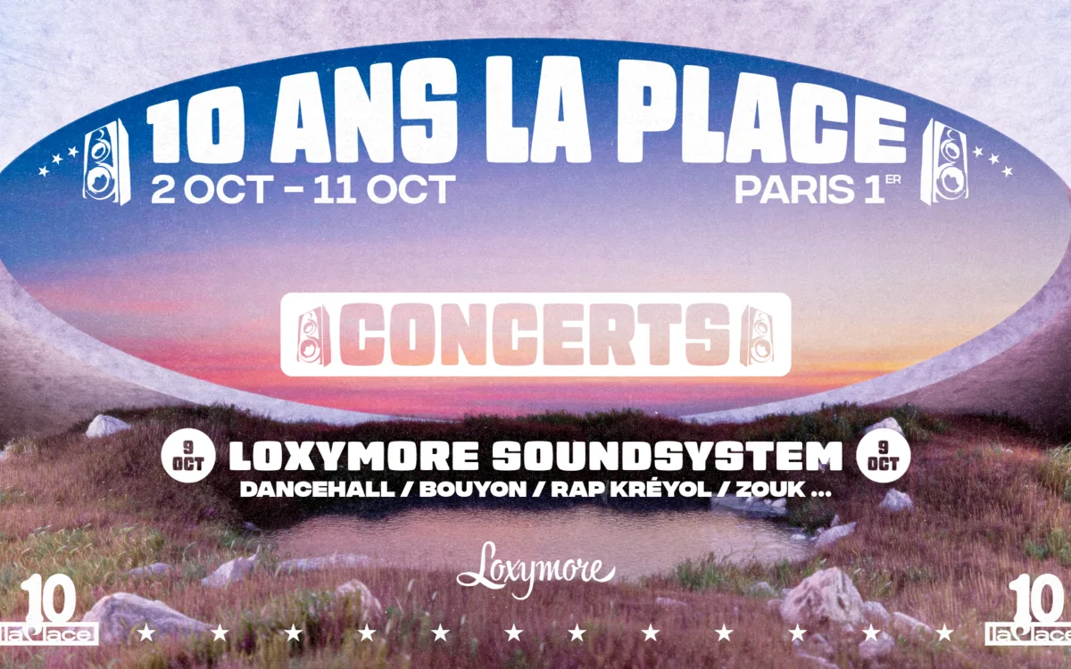 LES 10 ANS DE LA PLACE : Loxymore Sound System avec Nken, Lawskie, Shiine, Dee Zen, DJ Greg, Styllee… (live)