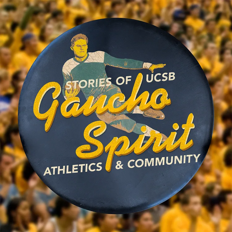 Gaucho Spirit: Stories of UCSB Athletics & Community