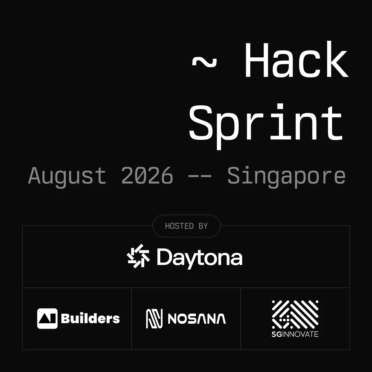 Daytona HackSprint Singapore - August, 2026