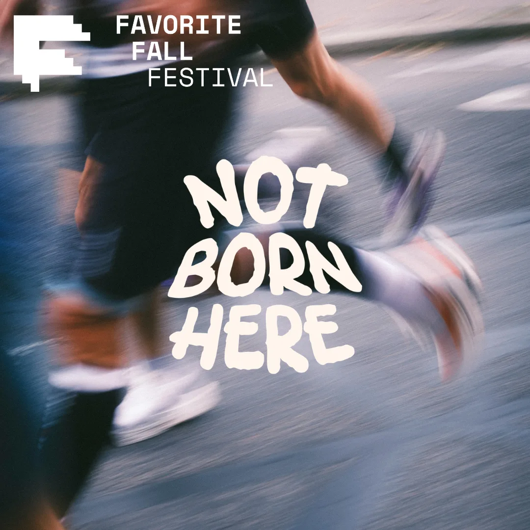 NOT BORN HERE RUNNING RAVE @ Favorite Fall Festival