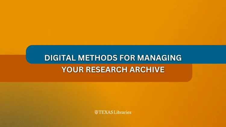 When You Return: Digital Methods for Managing Your Research Archive