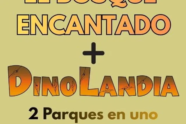 DINOLANDIA Y EL BOSQUE ENCANTADO: 2 PARQUES EN UNO