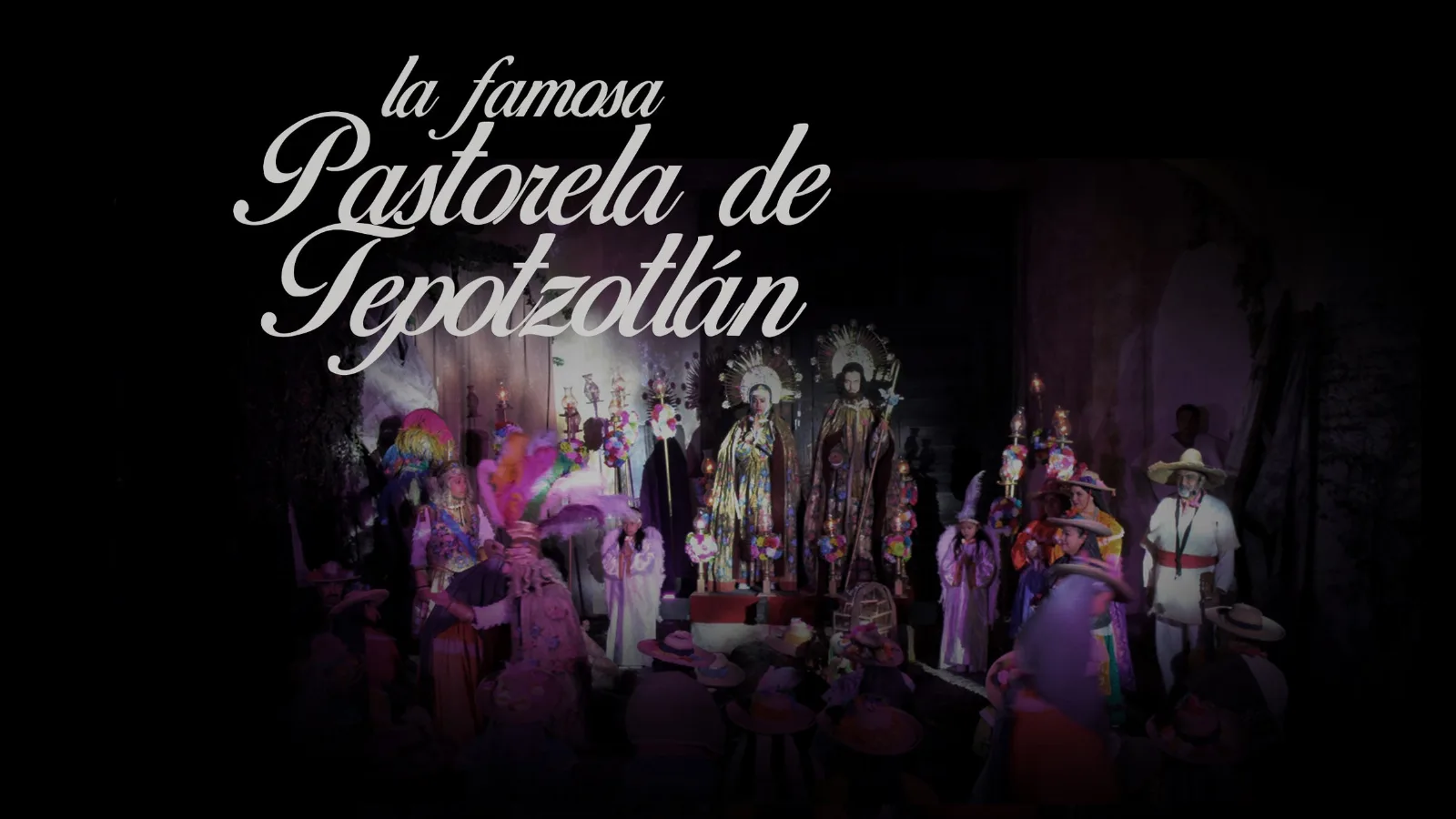 "Famosas Pastorelas de Tepotzotlán" Evento al Aire Libre