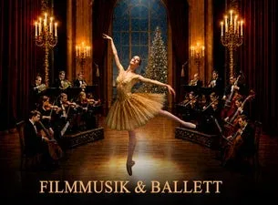 Filmmusik & Ballett mit Live-Kammerorchester
