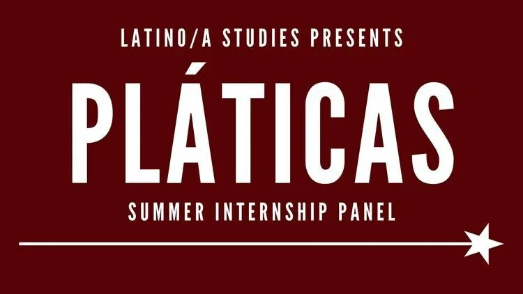 Pláticas: Summer Internship Panel.