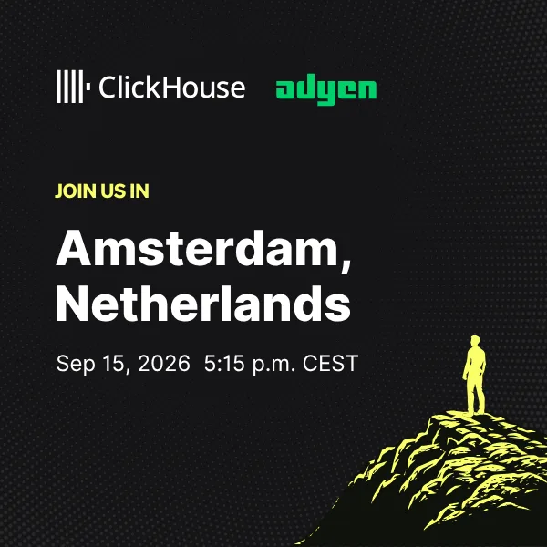 ClickHouse Amsterdam Meetup @ Adyen