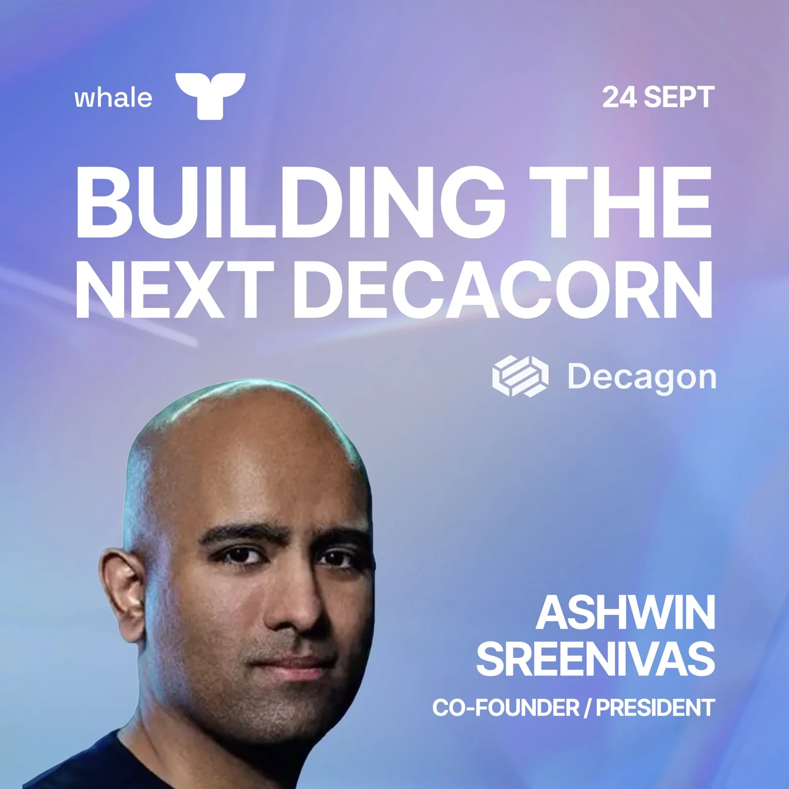 A fireside chat with Ashwin Sreenivas - Co-Founder & President at Decagon