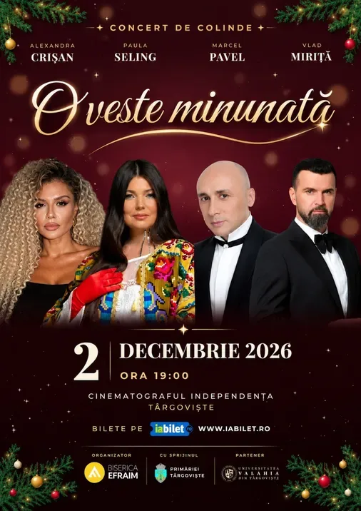 Târgoviște: O veste minunată -  Concert Paula Seling, Marcel Pavel, Alexandra Crișan și Vlad Miriță