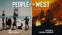 People of the West - EP 1: First Contact & EP 2: Spanish Missions